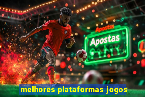 melhores plataformas jogos